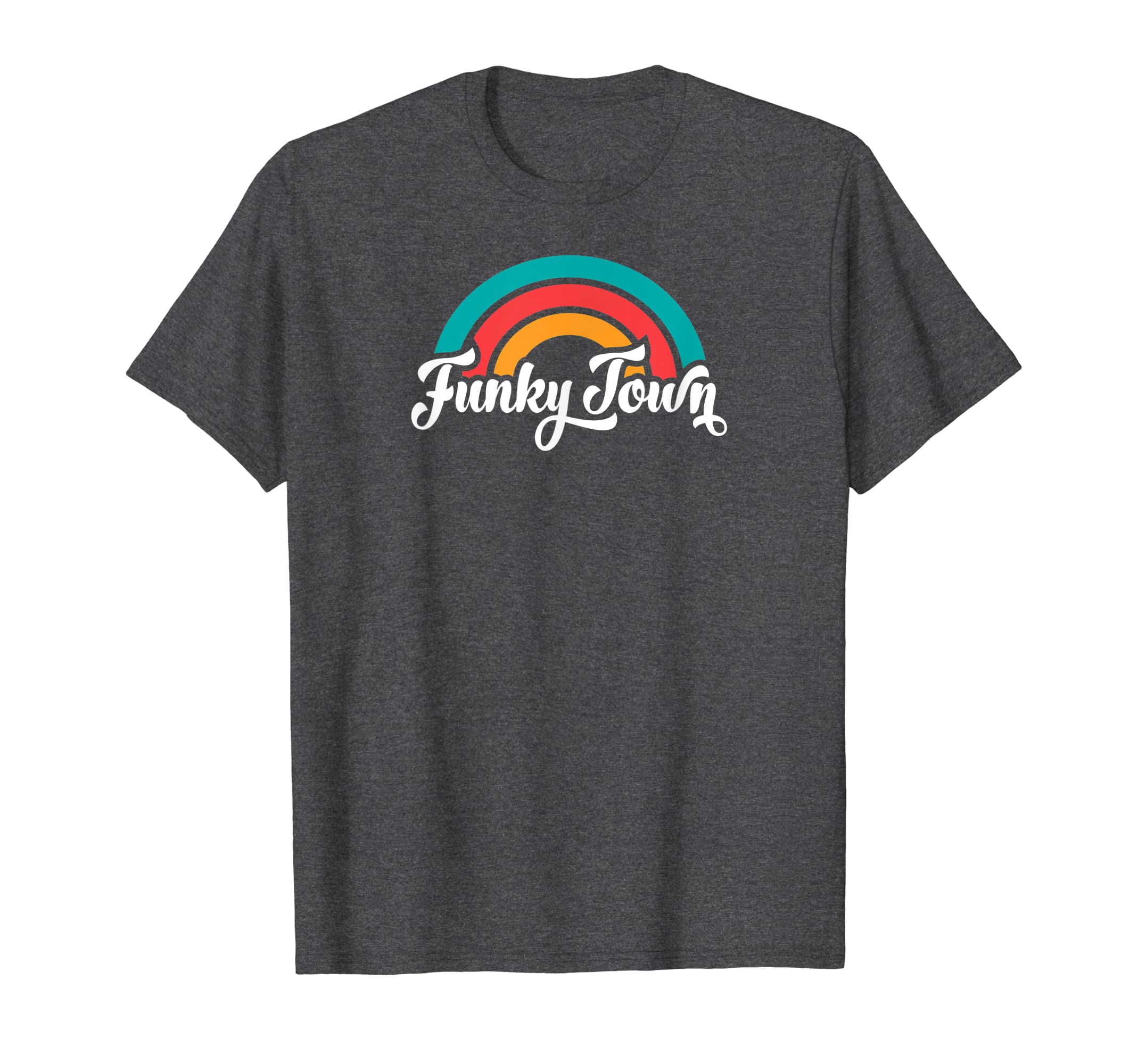 Funky Town Fort Worth Tx Script Rainbow T-Shirt - Unique Graphic Unisex - T-Shirt, Sweatshirt, Hoodie
