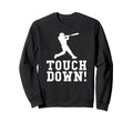 Funny Touchdown Baseball Football Sweatshirt - Minimalist Print for Adults - T-Shirt, Sweatshirt, Hoodie