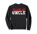 Baseball Uncle Best Uncle Sweatshirt - Streetwear Style for Adults - T-Shirt, Sweatshirt, Hoodie