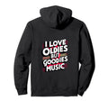 I Love Oldies But Goodies Music R Hoodie - Casual Everyday Wear Men Women - T-Shirt, Sweatshirt, Hoodie