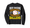 Busy Raising Ballers Baseball Hockey Sweatshirt - Unique Graphic Unisex - T-Shirt, Sweatshirt, Hoodie