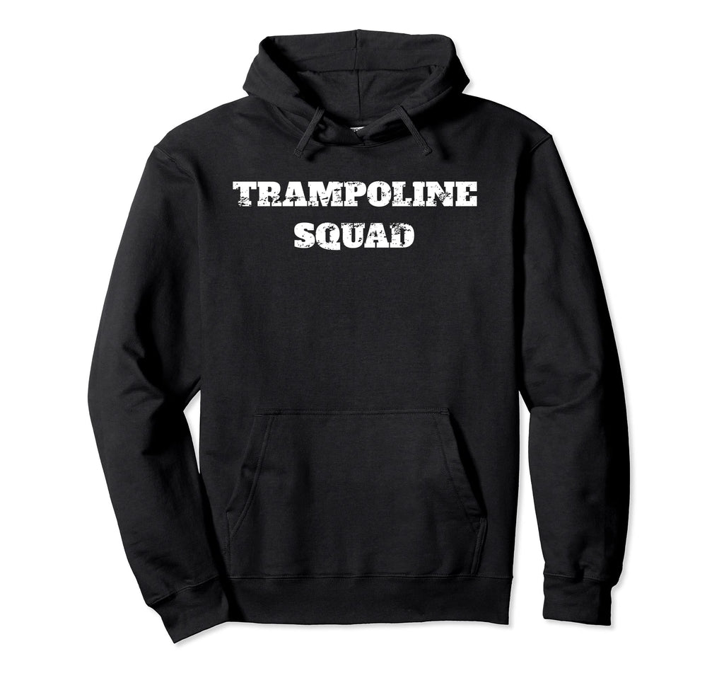 Trampoline Squad Gymnastics Trampolining Hoodie - Trendy Graphic Unisex - T-Shirt, Sweatshirt, Hoodie