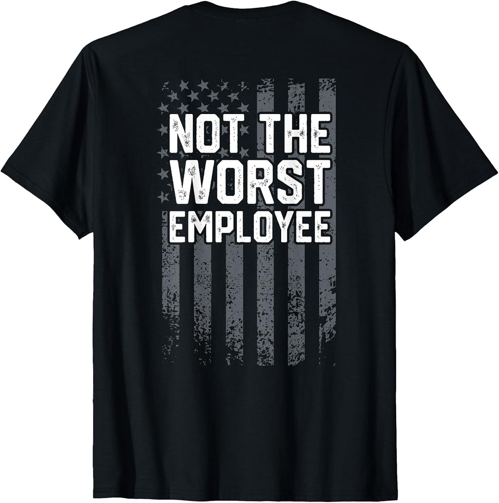 Not the Worst Employee Funny Coworker - Adult & Kids T-Shirts, Sweatshirts & Hoodies apparel design preview 1
