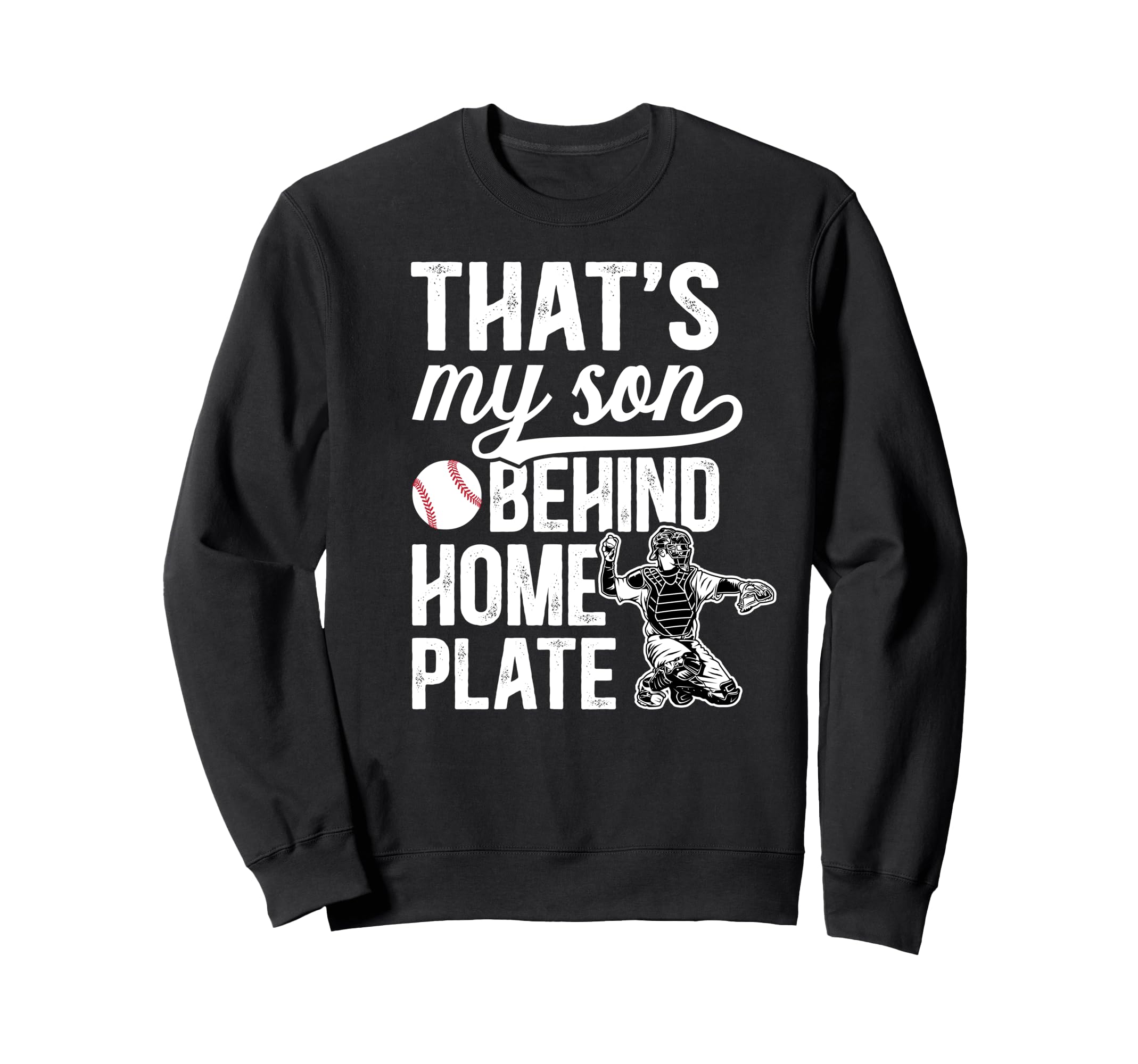 Thats My Son Baseball Catcher Mom Sweatshirt - Graphic Print Men Women - T-Shirt, Sweatshirt, Hoodie