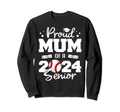 Proud Mum 2024 Senior Funny Sweatshirt - Trendy Graphic for Adults - T-Shirt, Sweatshirt, Hoodie