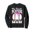 Baseball Mama Favorite Baseball Players Sweatshirt - Graphic Print Unisex - T-Shirt, Sweatshirt, Hoodie
