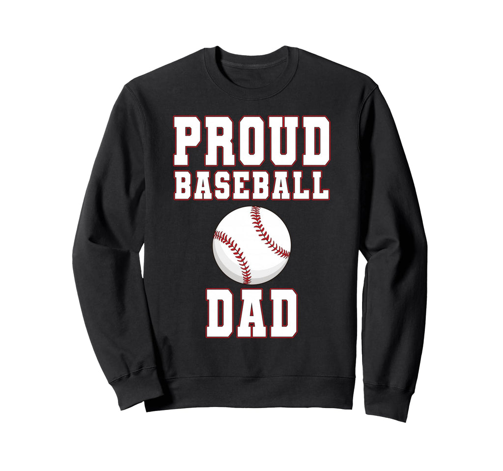 Proud Baseball Dad Game Day Sports Sweatshirt - Custom Art Print Unisex - T-Shirt, Sweatshirt, Hoodie