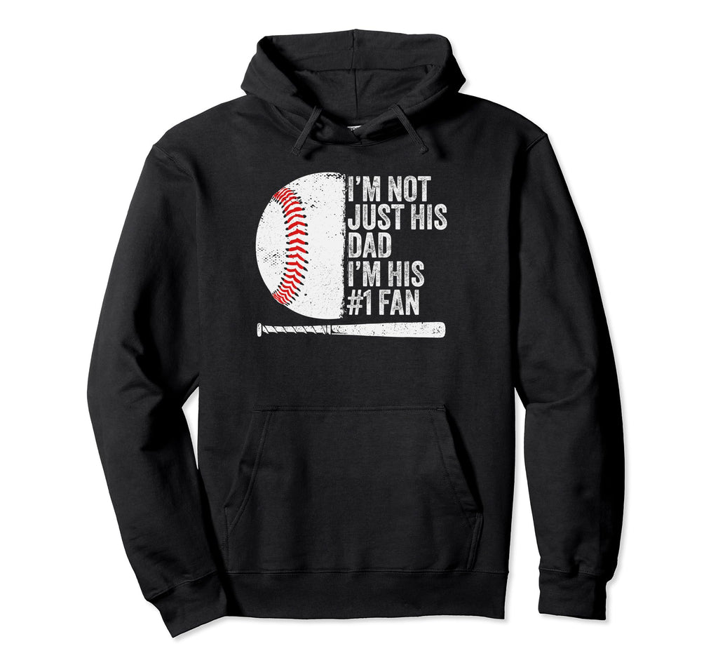 Im Not Just His Dad Im His 1 Fan Hoodie - Casual Everyday Wear Unisex - T-Shirt, Sweatshirt, Hoodie