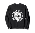 Thats My Brother Out There Funny Sweatshirt - Trendy Graphic Men Women - T-Shirt, Sweatshirt, Hoodie