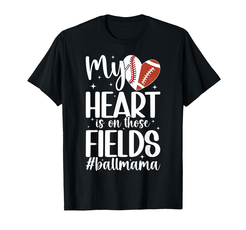 Those Fields Ball Mama Football T-Shirt - Streetwear Style Men Women - T-Shirt, Sweatshirt, Hoodie