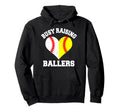 Busy Raising Ballers Baseball Softball Hoodie - Aesthetic Graphic Unisex - T-Shirt, Sweatshirt, Hoodie