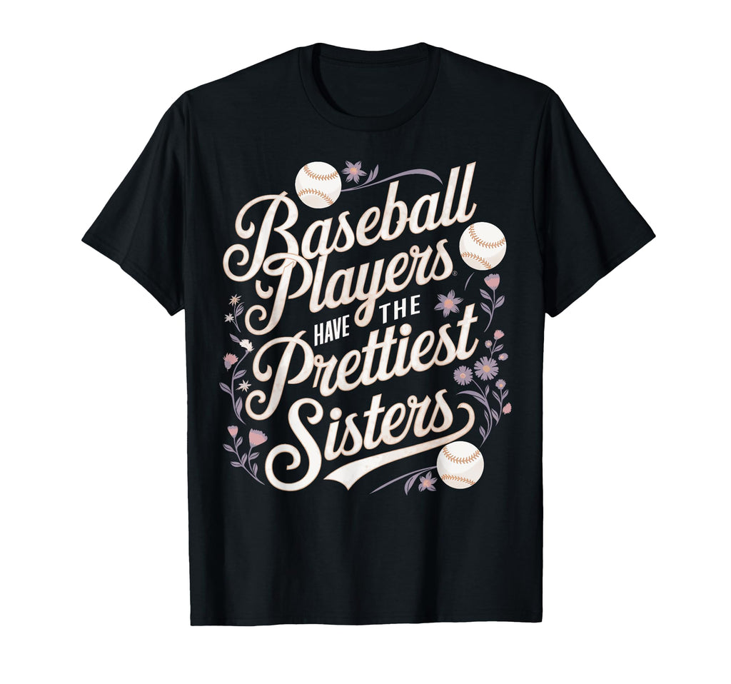 Baseball Players Prettiest Sisters T-Shirt - Minimalist Print Men Women - T-Shirt, Sweatshirt, Hoodie