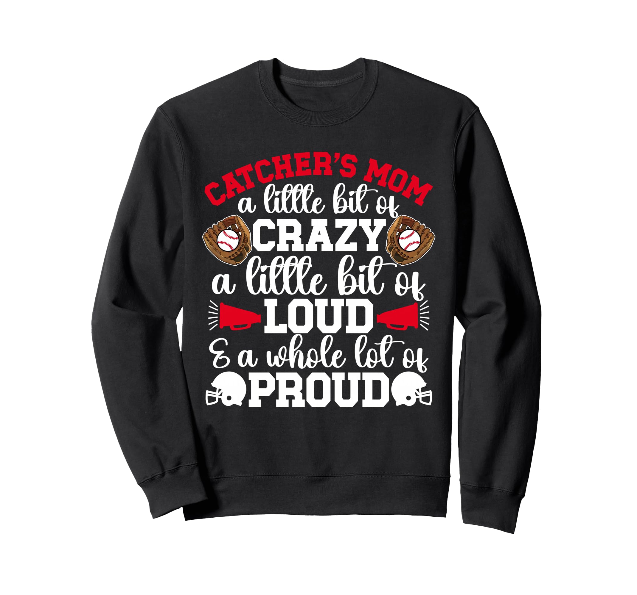 Baseball Catcher Mom Proud Mama Sweatshirt - Trendy Graphic Men Women - T-Shirt, Sweatshirt, Hoodie