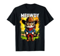 Meowdy Funny Country Side Cat Hat Cowboy T-Shirt - Trendy Graphic Unisex - T-Shirt, Sweatshirt, Hoodie