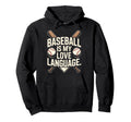 Baseball Is My Love Language Hoodie - Casual Everyday Wear Men Women - T-Shirt, Sweatshirt, Hoodie
