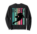 30Th Birthday Womens Basketball 30 Sweatshirt - Trendy Graphic Men Women - T-Shirt, Sweatshirt, Hoodie