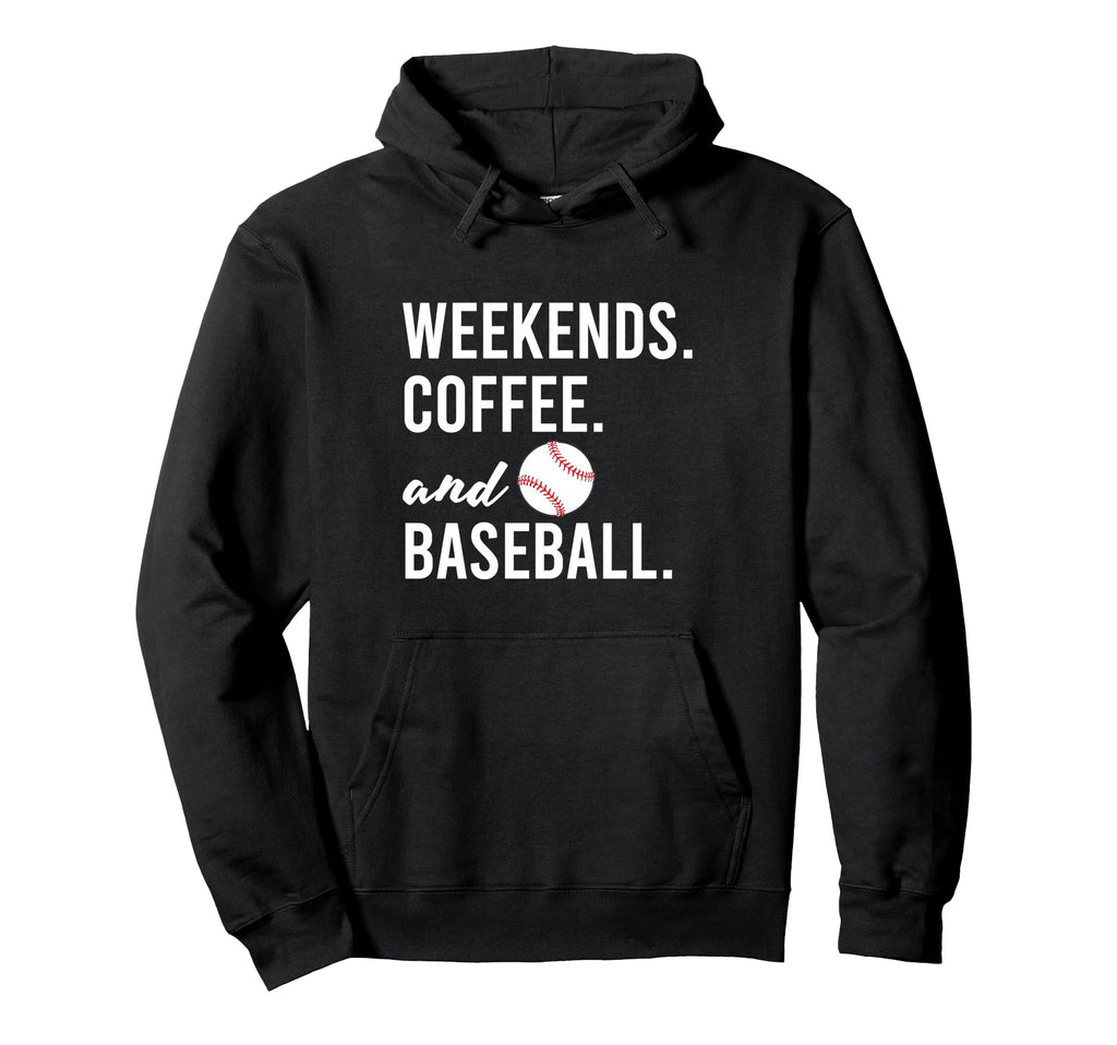 Weekends Coffee And Baseball Hoodie - Fun Novelty Design Men Women - T-Shirt, Sweatshirt, Hoodie