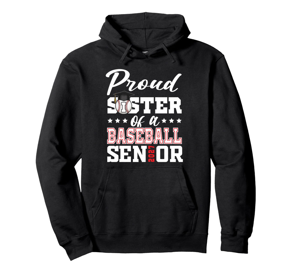 Proud Sister Baseball Senior 2027 Hoodie - Minimalist Print Men Women - T-Shirt, Sweatshirt, Hoodie
