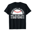 Baseball Players Have Prettiest Sisters T-Shirt - Minimalist Print Unisex - T-Shirt, Sweatshirt, Hoodie