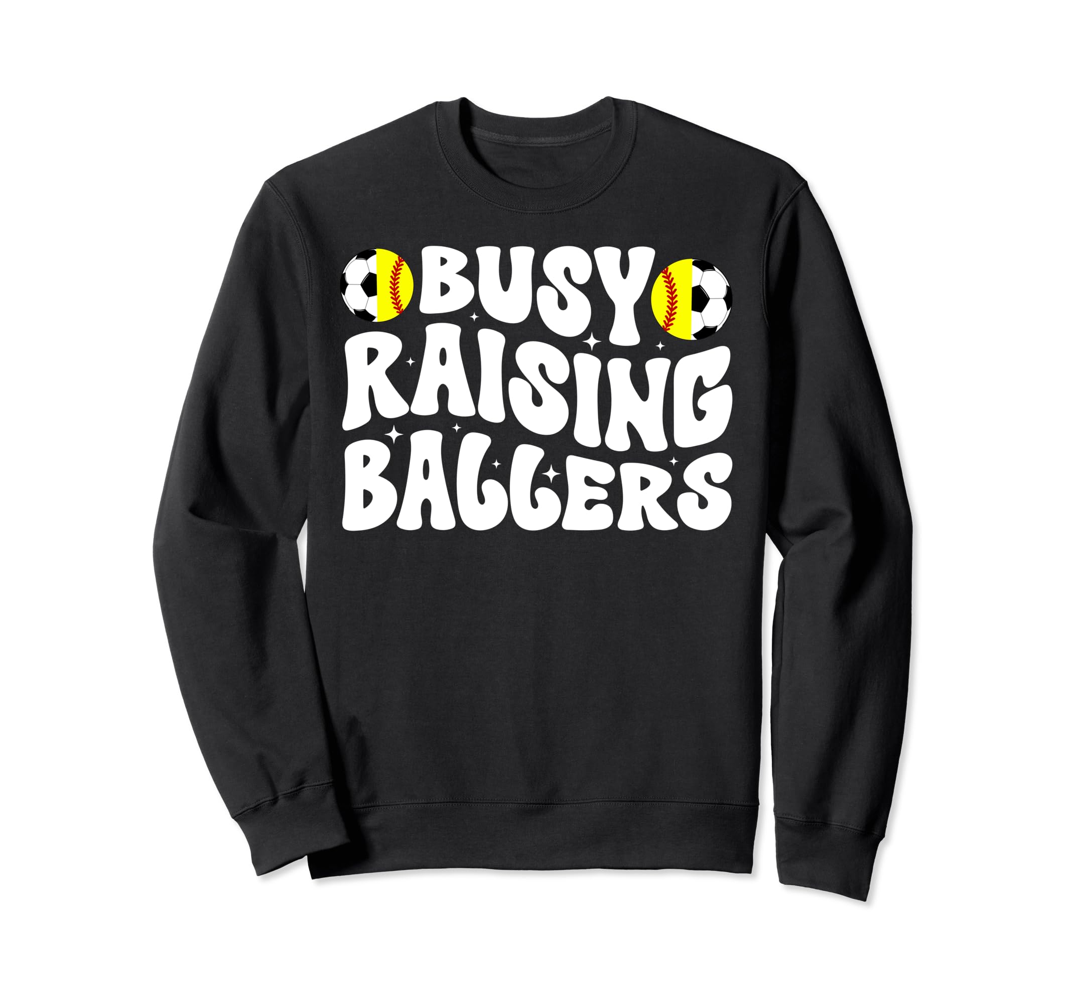 Busy Raising Ballers Softball Soccer Mom Sweatshirt - Trendy Graphic Unisex - T-Shirt, Sweatshirt, Hoodie