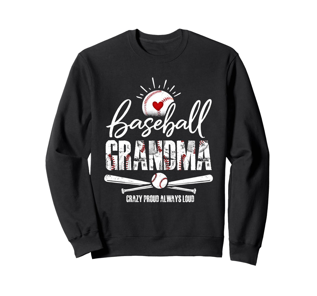 Baseball Grandma Crazy Proud Sweatshirt - Novelty Apparel for Adults - T-Shirt, Sweatshirt, Hoodie