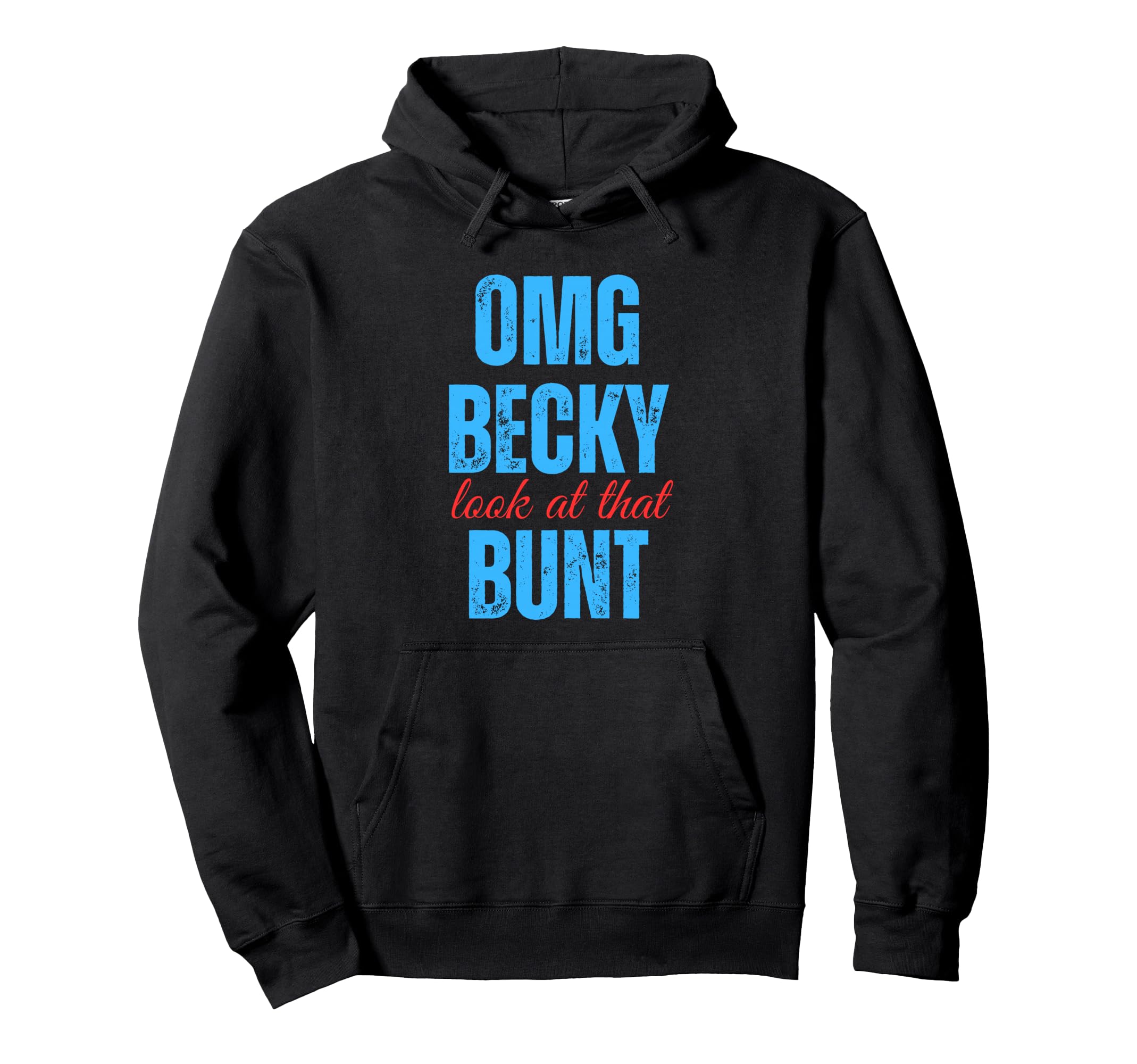Omg Becky That Bunt Funny Baseball Hoodie - Novelty Apparel Men Women - T-Shirt, Sweatshirt, Hoodie