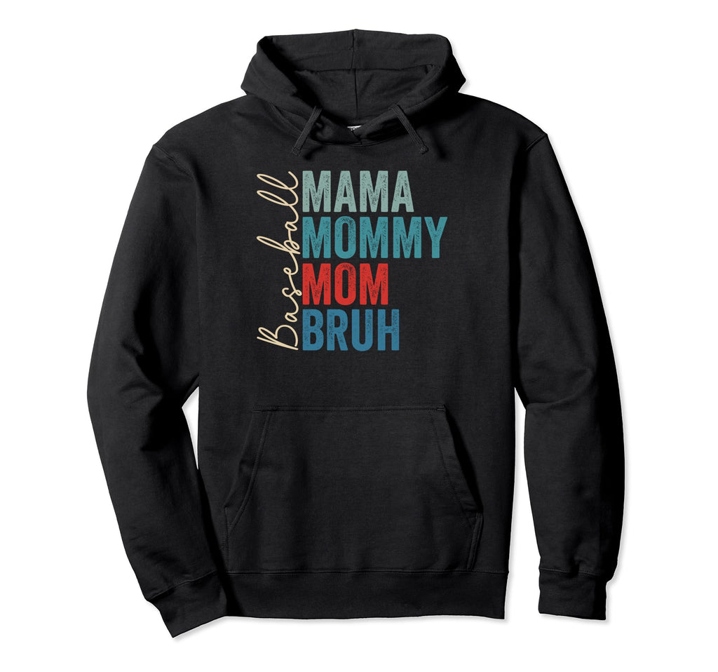 Mama Mommy Mom Bruh Baseball Mom Lover Hoodie - Streetwear Style Unisex - T-Shirt, Sweatshirt, Hoodie