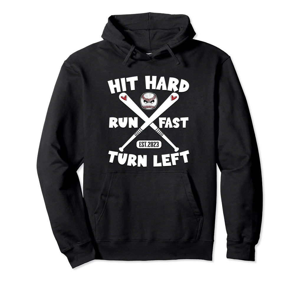 Hit Hard Run Fast Turn Left Baseball Hoodie - Aesthetic Graphic Unisex - T-Shirt, Sweatshirt, Hoodie