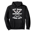 Hit Hard Run Fast Turn Left Baseball Hoodie - Aesthetic Graphic Unisex - T-Shirt, Sweatshirt, Hoodie