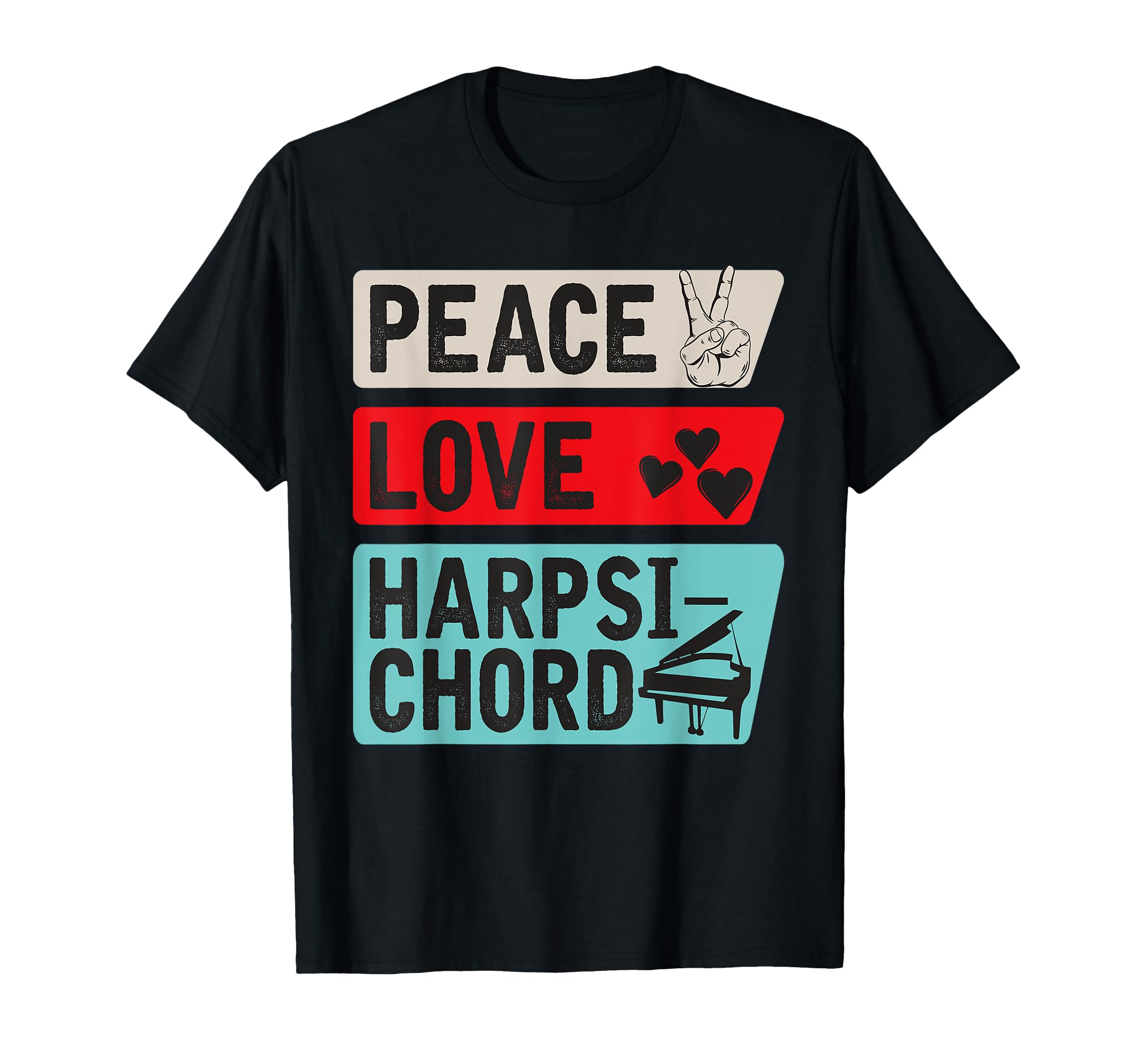 Peace Love Harpsichord Piano T-Shirt - Trendy Graphic Men Women - T-Shirt, Sweatshirt, Hoodie