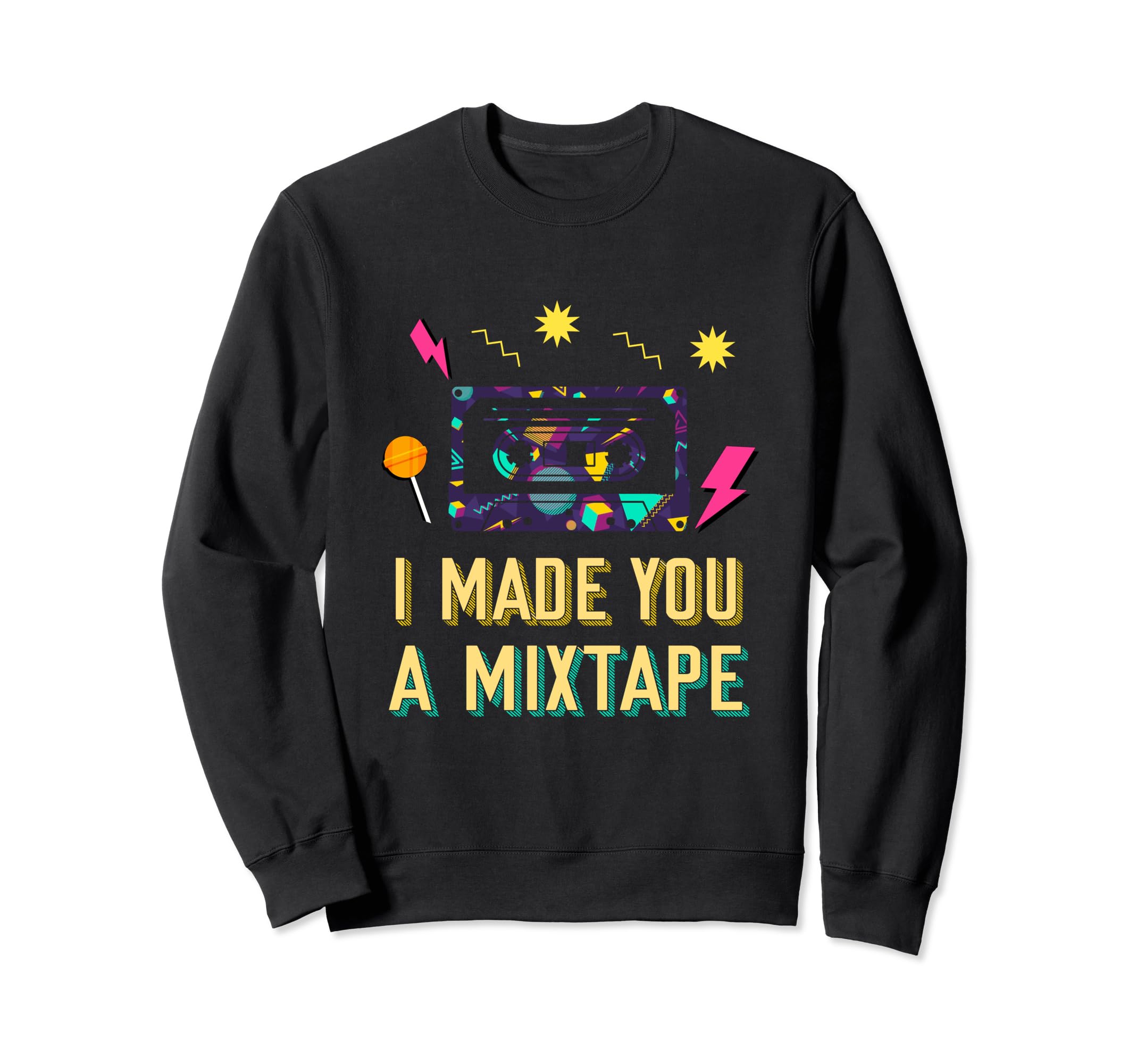 I Made You Mixtape 80S 90S Sweatshirt - Aesthetic Graphic Men Women - T-Shirt, Sweatshirt, Hoodie