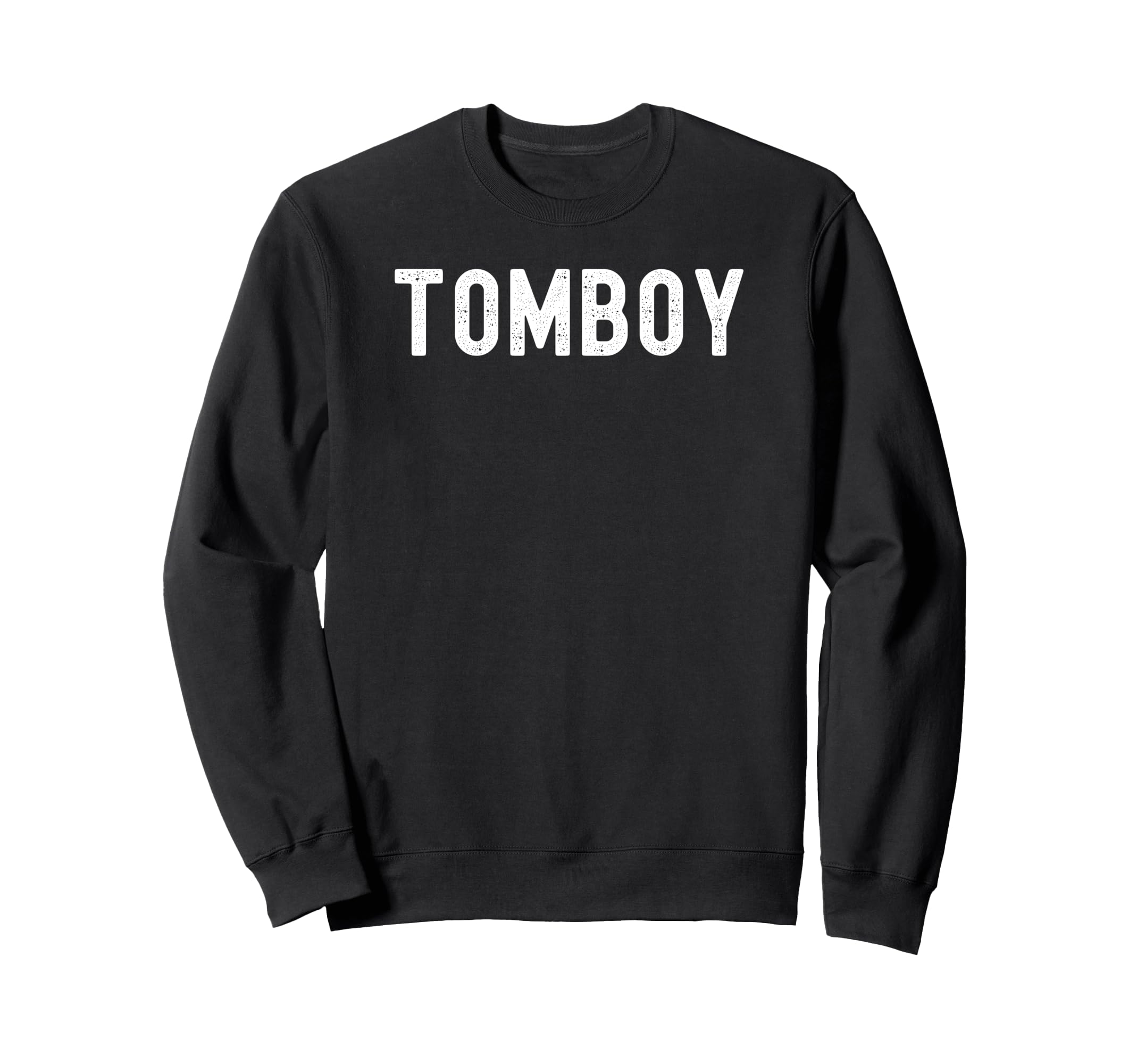 Tomboy Funny Sarcastic Sweatshirt - Casual Everyday Wear for Adults - T-Shirt, Sweatshirt, Hoodie