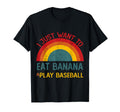 Funny I Just Want To Eat Banana And Play T-Shirt - Streetwear Style Unisex - T-Shirt, Sweatshirt, Hoodie