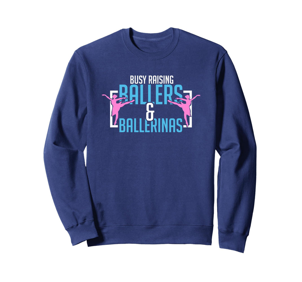 Ballet Busy Raising Ballers Sweatshirt - Streetwear Style Unisex - T-Shirt, Sweatshirt, Hoodie