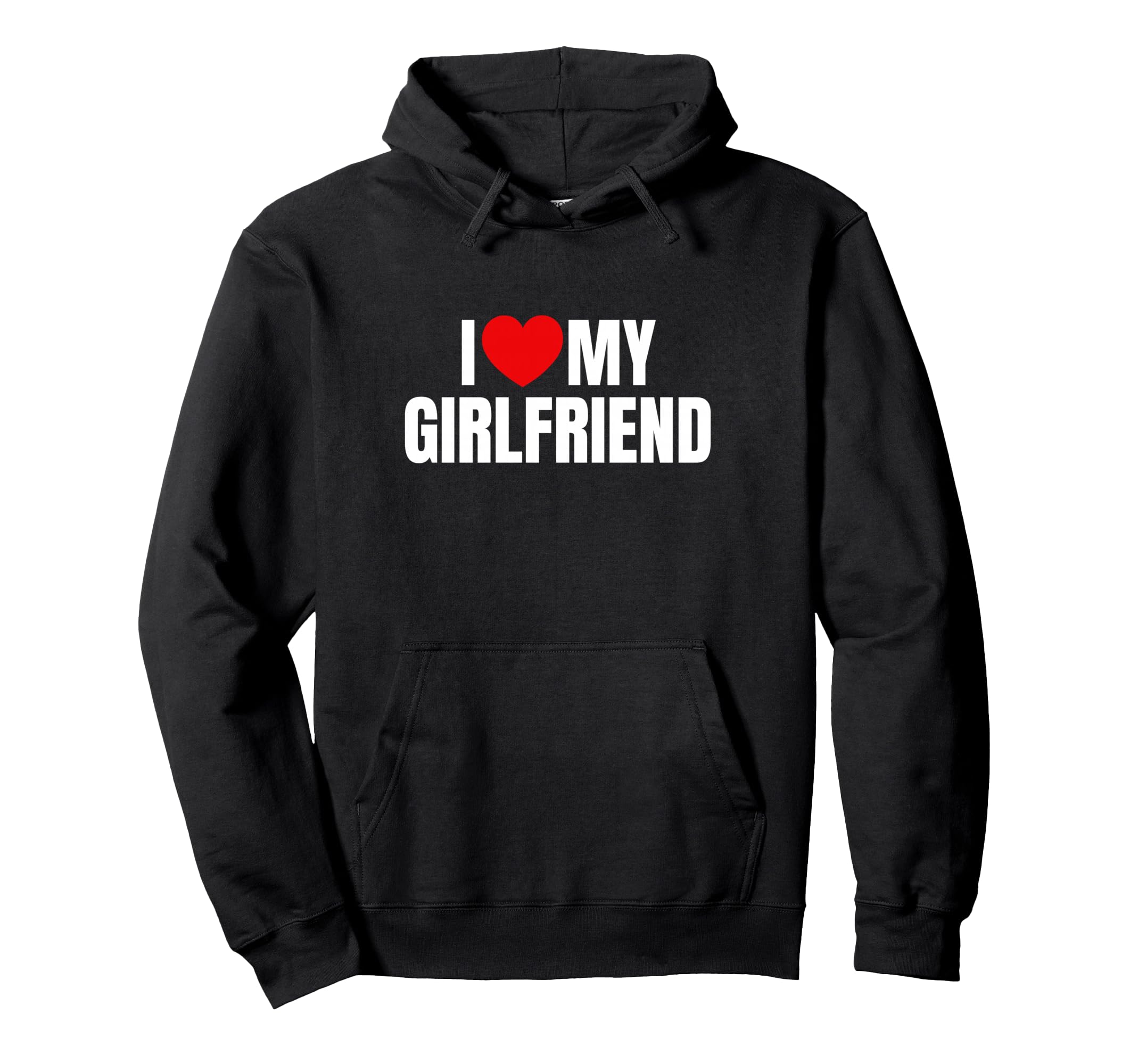 I Love My Girlfriend Hoodie - Custom Art Print Unisex - T-Shirt, Sweatshirt, Hoodie
