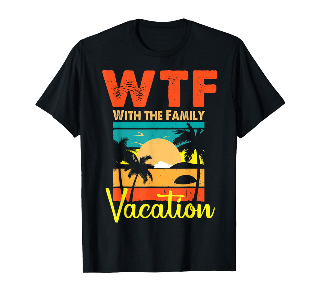 Sunset Wtf Family Vacation Matching T-Shirt - Aesthetic Graphic for Adults - T-Shirt, Sweatshirt, Hoodie