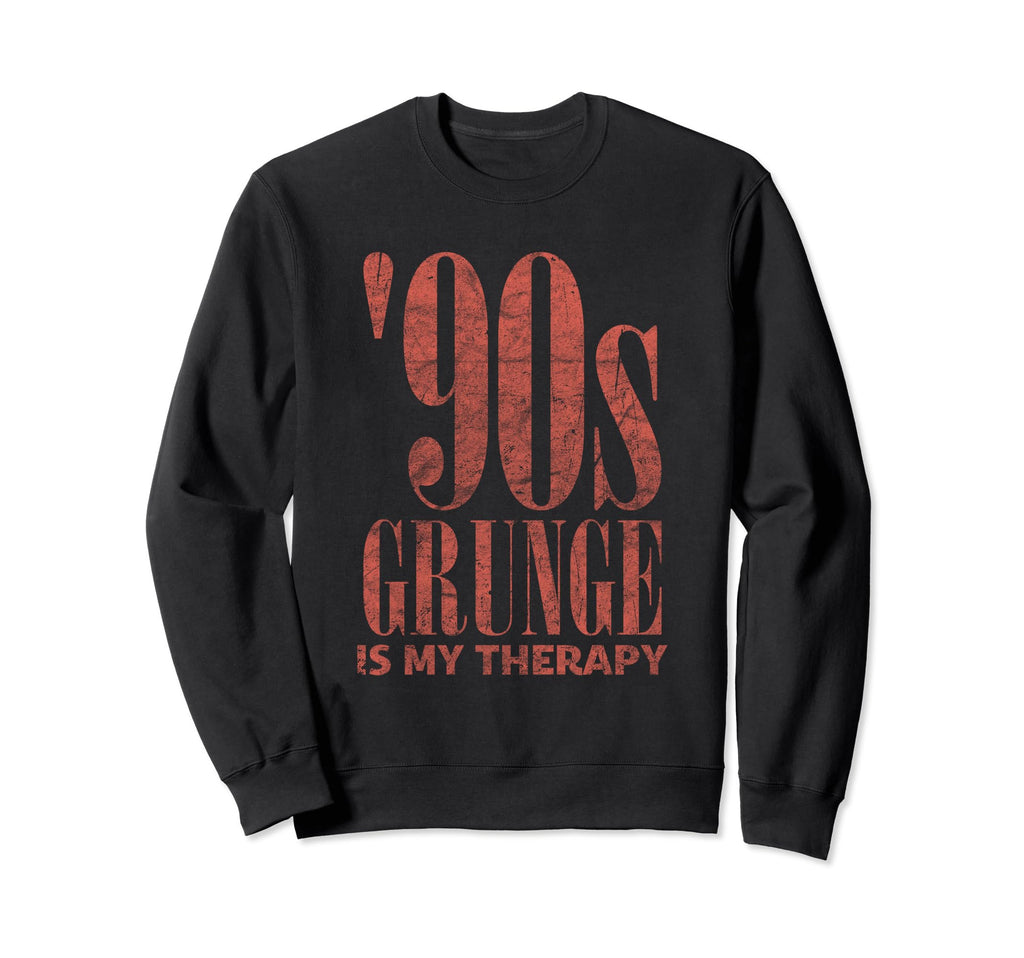 90S Grunge Is My Therapy Grunge Music Sweatshirt - Custom Art Print Unisex - T-Shirt, Sweatshirt, Hoodie