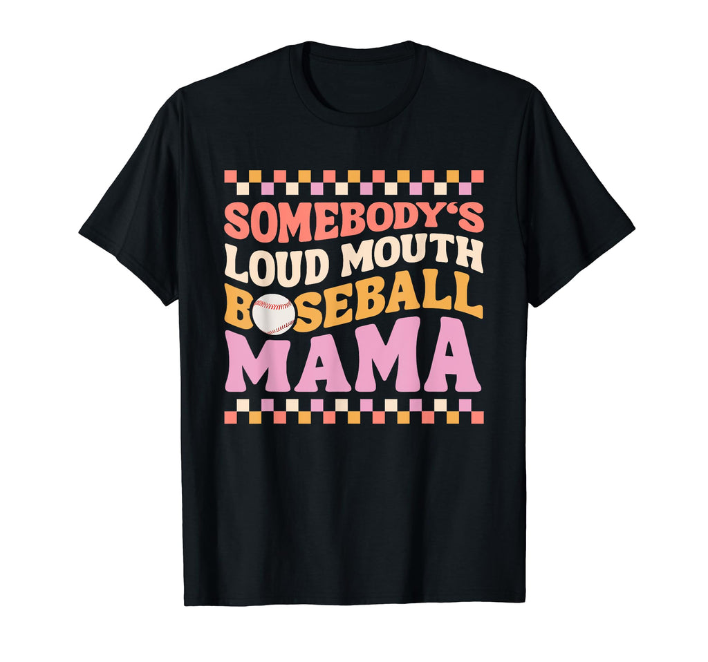 Somebodys Loudmouth Baseball Mama T-Shirt - Aesthetic Graphic Men Women - T-Shirt, Sweatshirt, Hoodie
