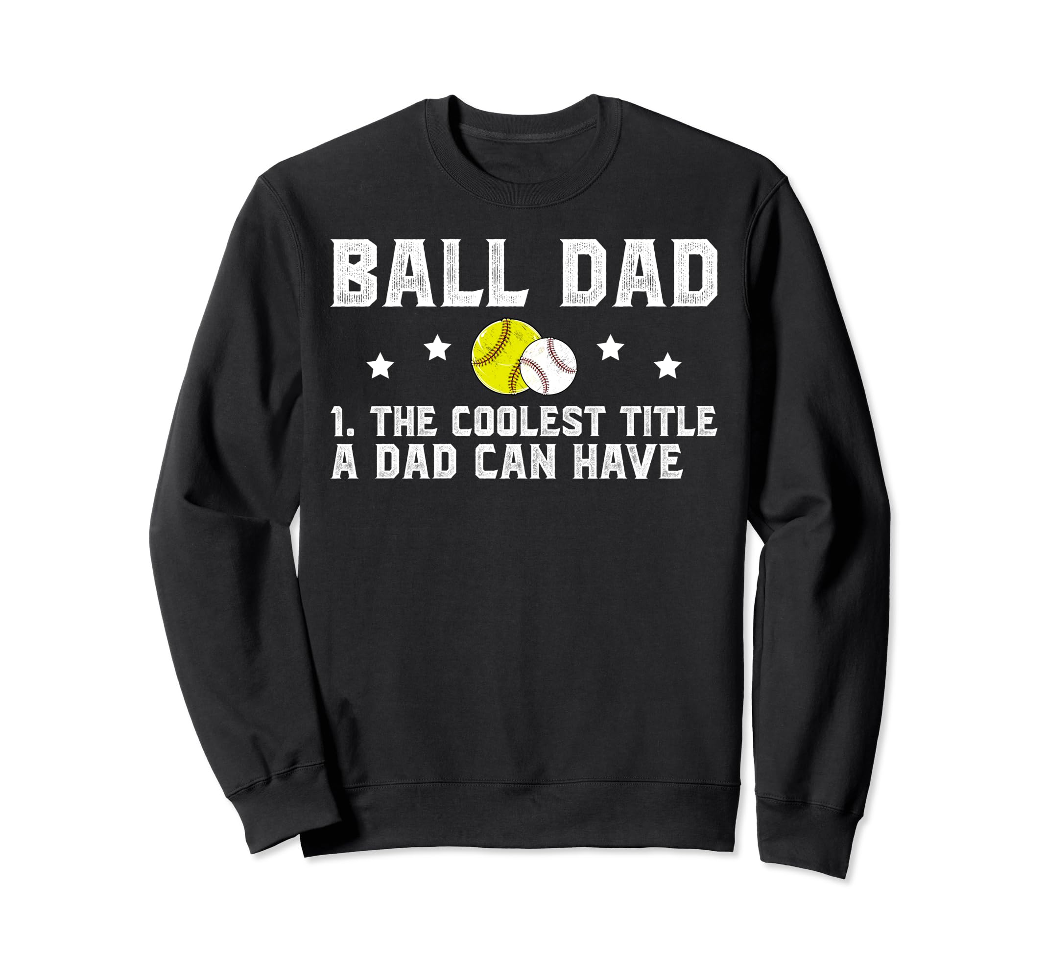Ball Dad Coolest Title Softball Sweatshirt - Minimalist Print for Adults - T-Shirt, Sweatshirt, Hoodie