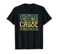 Vaccines Cause Adulthood Funny T-Shirt - Aesthetic Graphic Men Women - T-Shirt, Sweatshirt, Hoodie