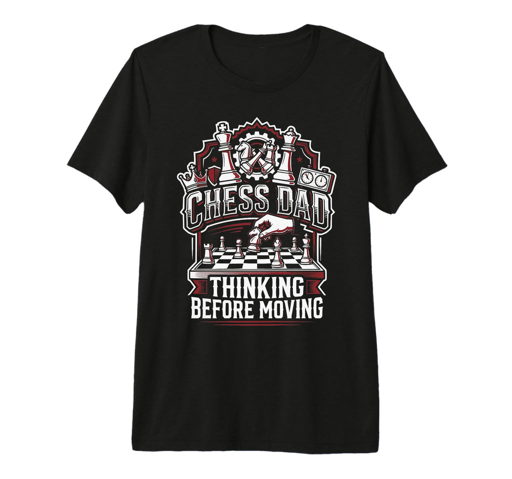 Chess Dad Board Game Daddy Checkmate T-Shirt - Custom Art Print Men Women - T-Shirt, Sweatshirt, Hoodie