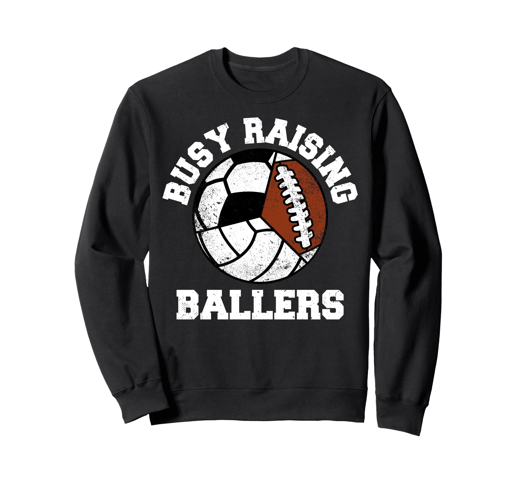 Busy Raising Ballers Funny Sweatshirt - Trendy Graphic Men Women - T-Shirt, Sweatshirt, Hoodie