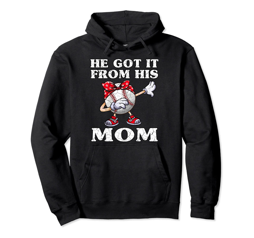 He Got It From His Mom Mothers Day Hoodie - Casual Everyday Wear Men Women - T-Shirt, Sweatshirt, Hoodie