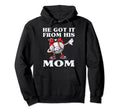 He Got It From His Mom Mothers Day Hoodie - Casual Everyday Wear Men Women - T-Shirt, Sweatshirt, Hoodie