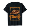 Howdy Cowgirl Country Western T-Shirt - Fun Novelty Design Men Women - T-Shirt, Sweatshirt, Hoodie