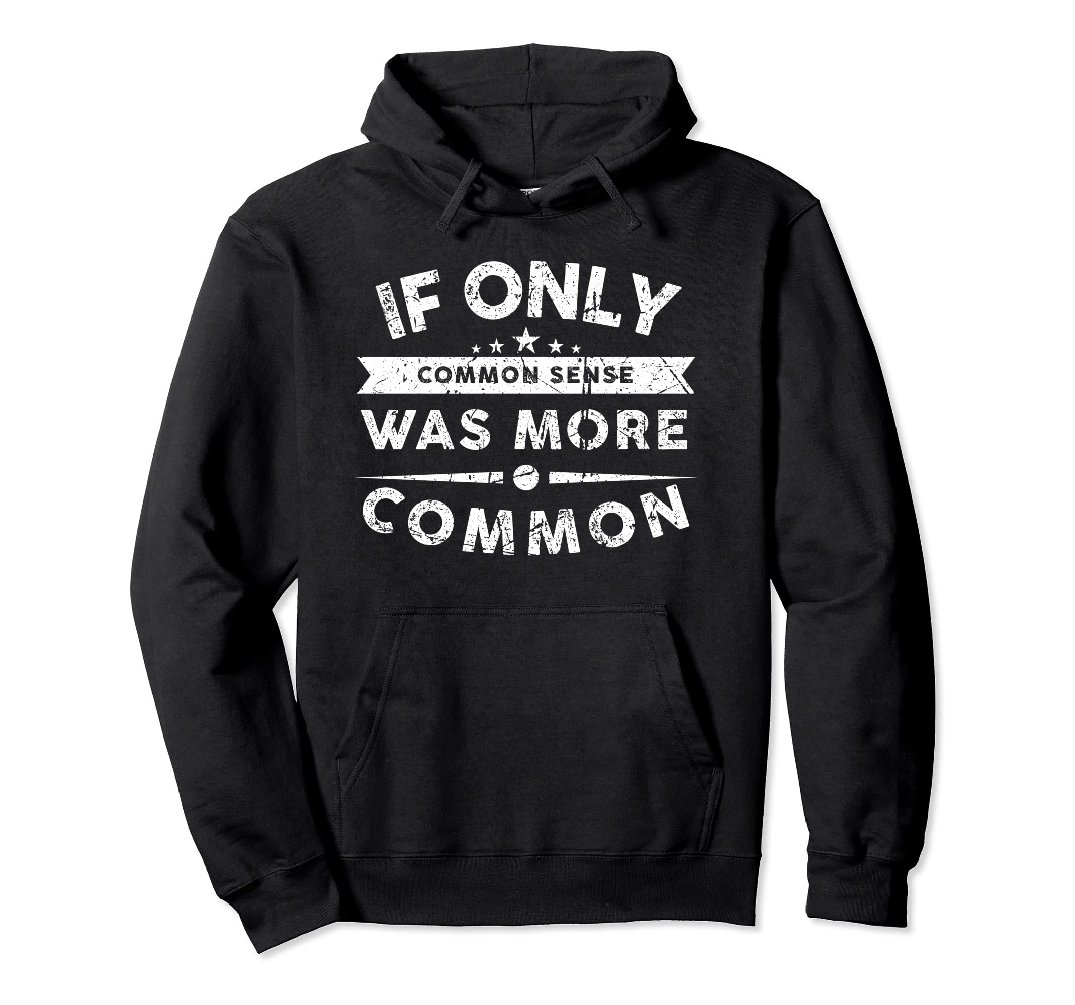 If Only Common Sense Was More Common Hoodie - Novelty Apparel for Adults - T-Shirt, Sweatshirt, Hoodie
