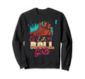 Lets Roll Who Loves Roller Sweatshirt - Fun Novelty Design Men Women - T-Shirt, Sweatshirt, Hoodie