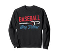 Baseball Step Father Life Happy Sweatshirt - Aesthetic Graphic for Adults - T-Shirt, Sweatshirt, Hoodie