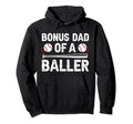 Bonus Dad Baller Baseball Bonus Dad Hoodie - Trendy Graphic Men Women - T-Shirt, Sweatshirt, Hoodie