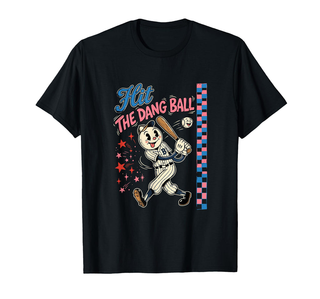 Hit Dang Ball Funny Baseball Fan T-Shirt - Aesthetic Graphic for Adults - T-Shirt, Sweatshirt, Hoodie